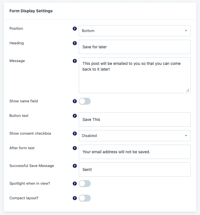 Form Display Settings for Save This including Position, Heading, Message, Show name field, Button text, Show consent checkbox, After form text, Successful Save Message, Spotlight when in view?, and Compact layout?